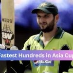 Fastest Hundreds in Asia Cup