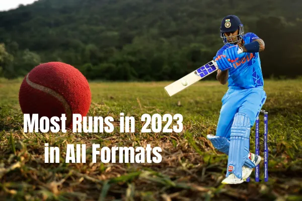 Most Runs in 2023 in All Formats
