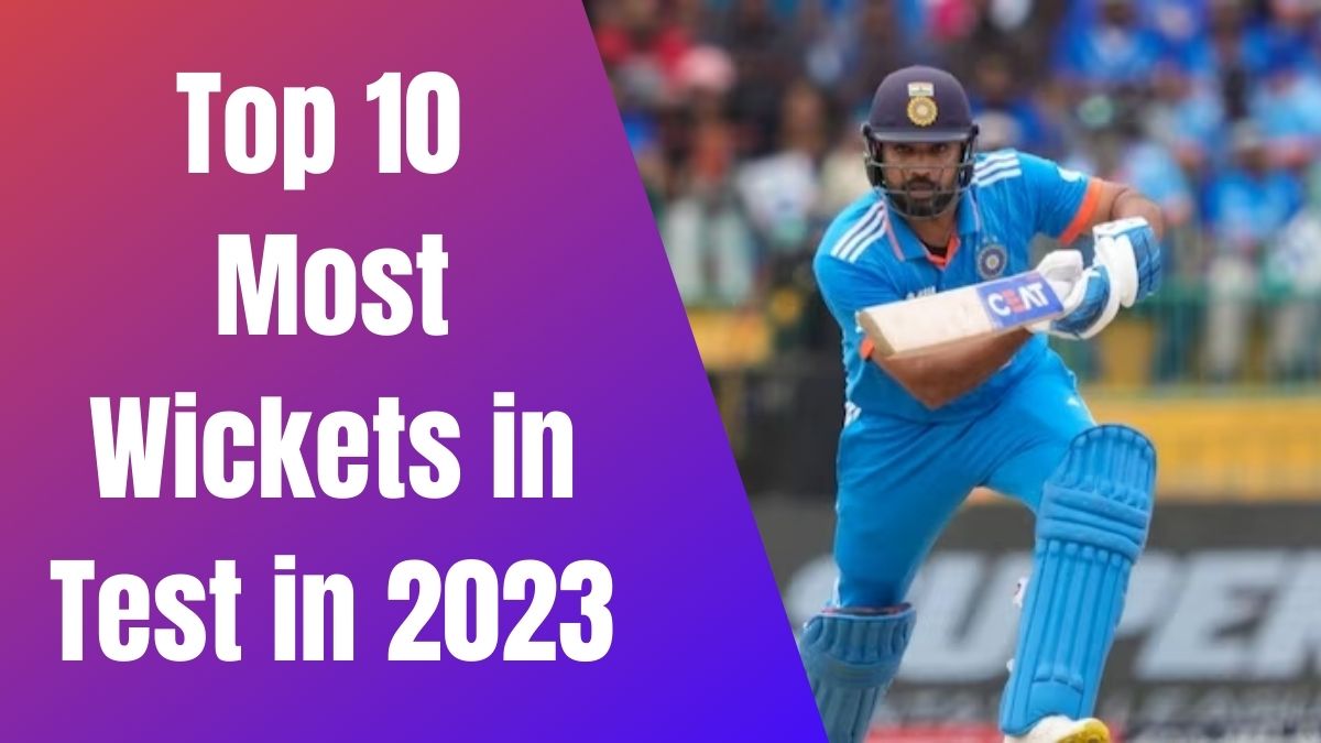 Top 10 Most Wickets in Test in 2023