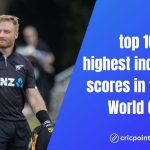 Highest Individual Scores in ODI World Cup