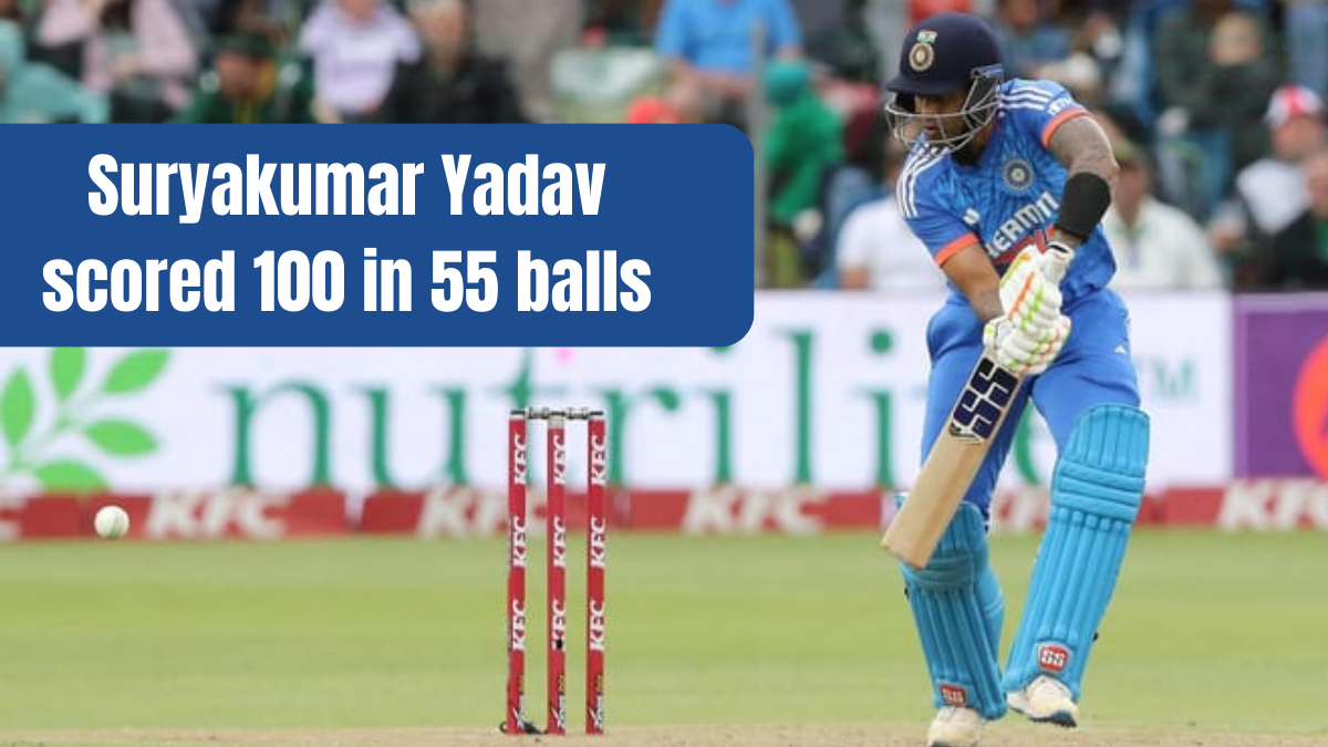 Suryakumar Yadav scored100 in 55 balls