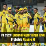 Probable Playing XI for Chennai Super Kings (CSK)