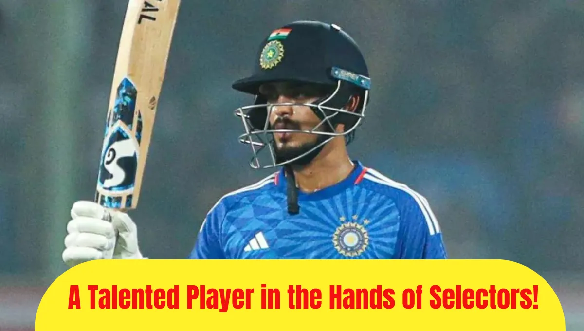 Ishan Kishan - A Talented Player in the Hands of Selectors!