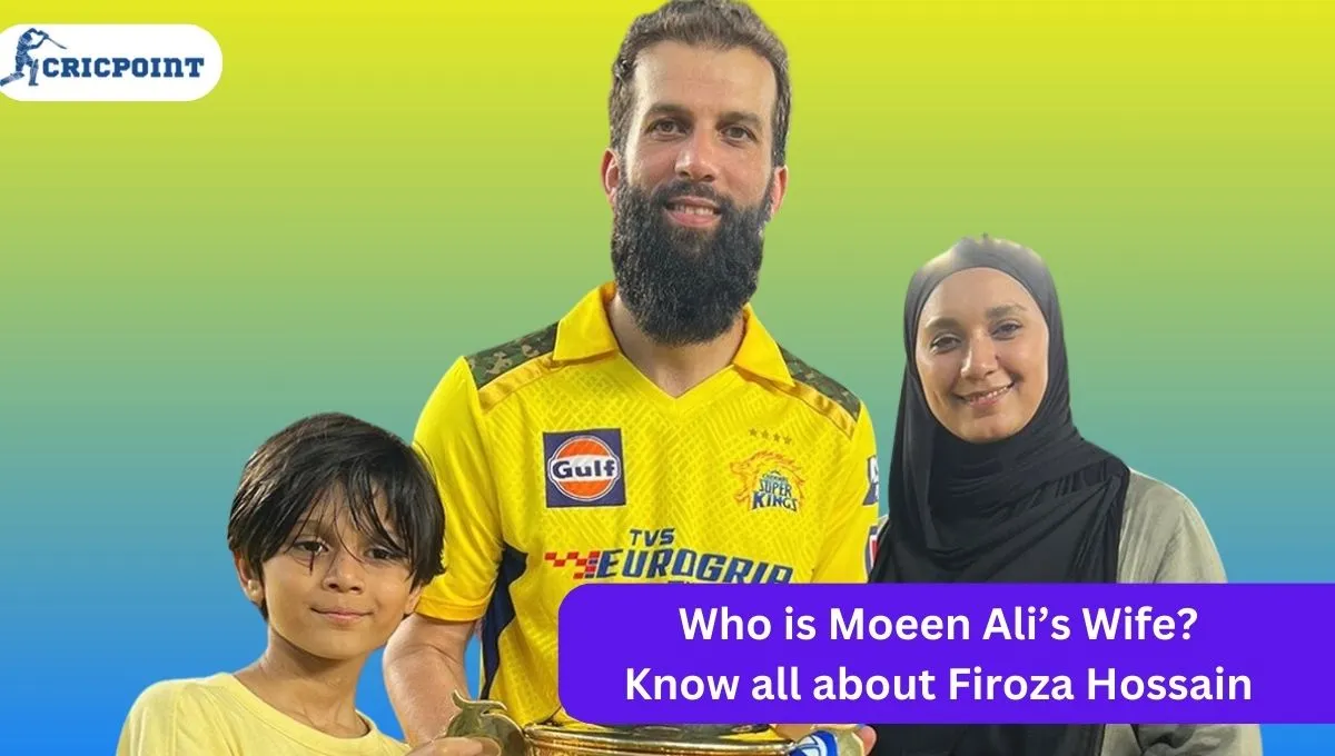 Who is Moeen Ali’s Wife