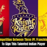 Competition Between Three IPL Franchises To Sign This Talented Indian Player