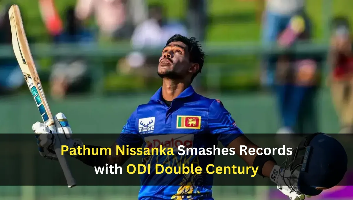 Pathum Nissanka Smashes Records with ODI Double Century