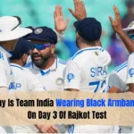 Why Is Team India Wearing Black Armbands On Day 3 Of Rajkot Test