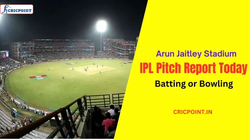 Arun Jaitley Stadium IPL Pitch Report