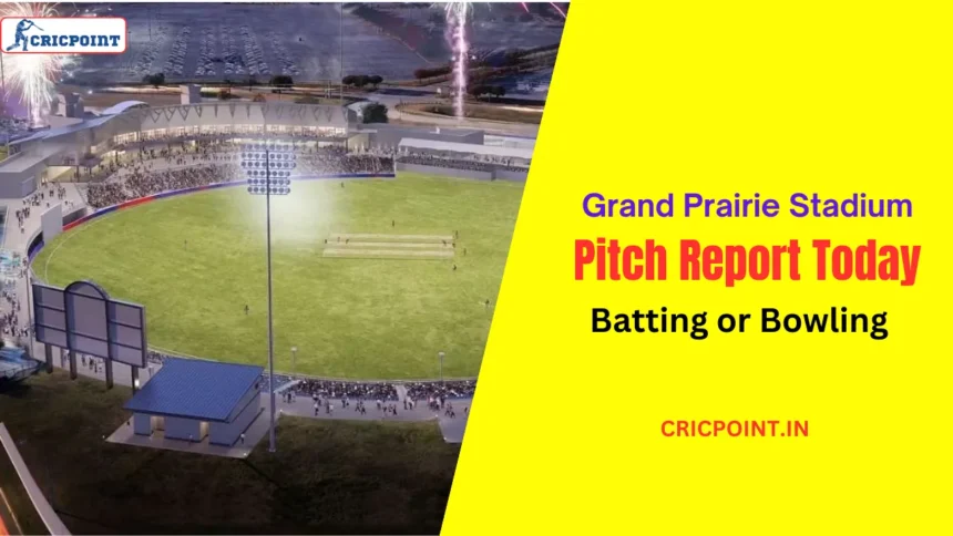Grand Prairie Stadium Pitch Report