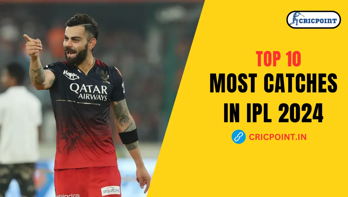 most catches in IPL 2024
